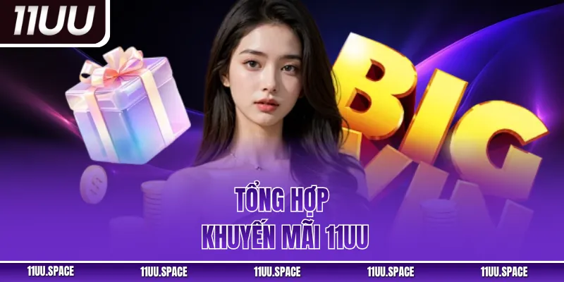 Tổng hợp khuyến mãi 11UU