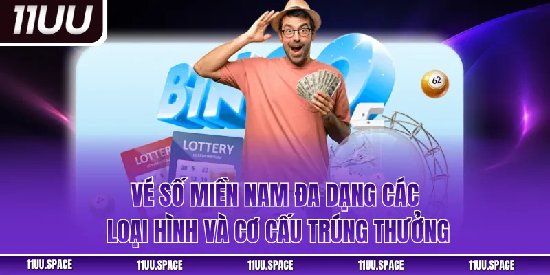 Vé số miền Nam đa dạng các loại hình và cơ cấu trúng thưởng